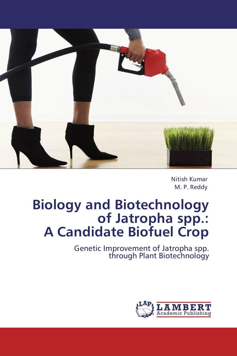 Biology and Biotechnology of Jatropha spp.: A Candidate Biofuel Crop