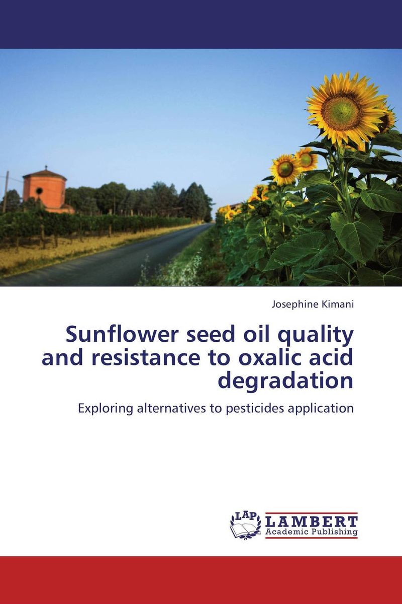 Sunflower seed oil quality and resistance to oxalic acid degradation