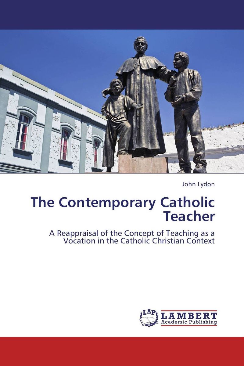 The Contemporary Catholic Teacher