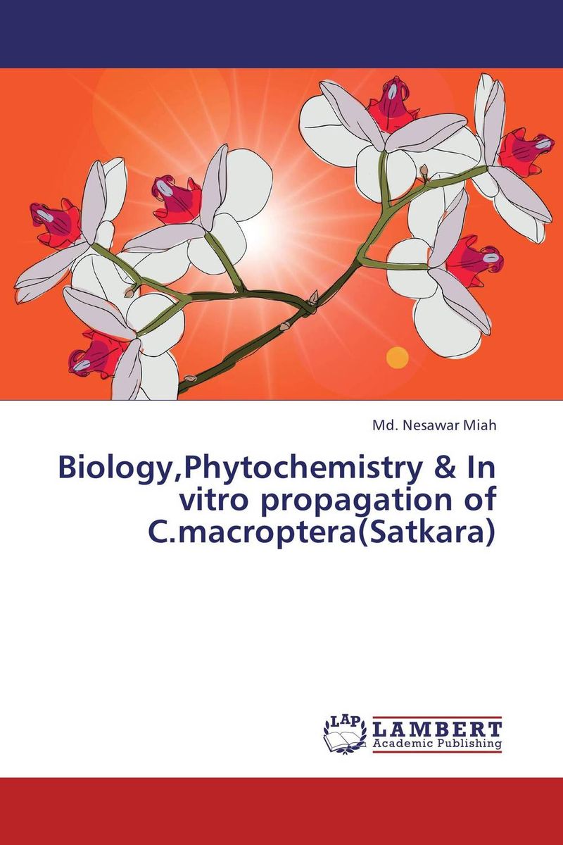 Biology,Phytochemistry & In vitro propagation of C.macroptera(Satkara)