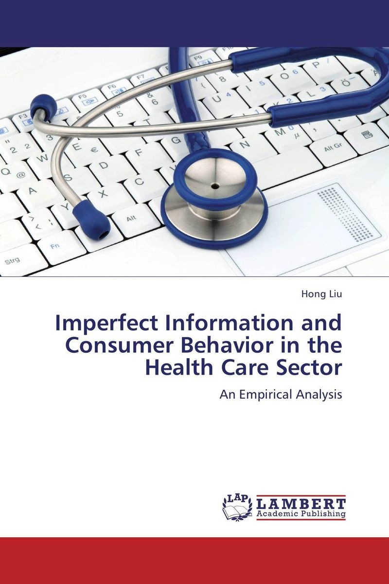 Imperfect Information and Consumer Behavior in the Health Care Sector