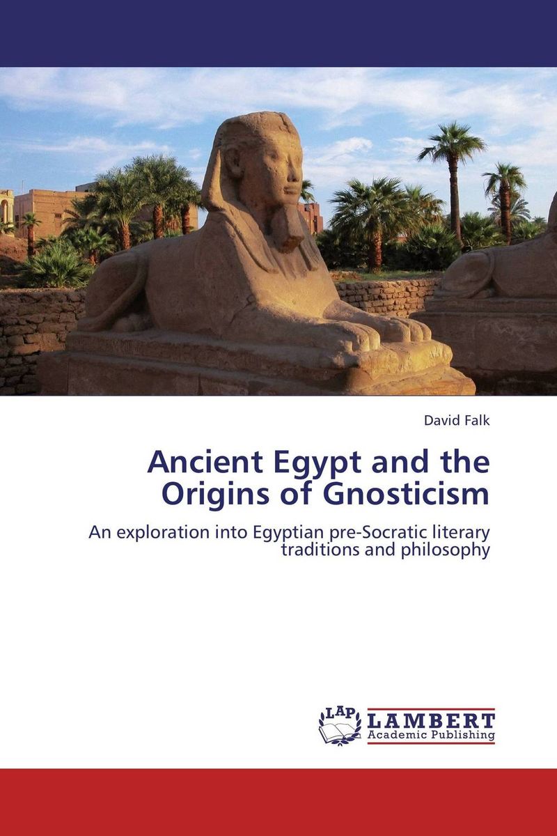 Ancient Egypt and the Origins of Gnosticism