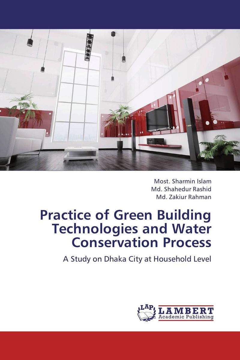 Practice of Green Building Technologies and Water Conservation Process