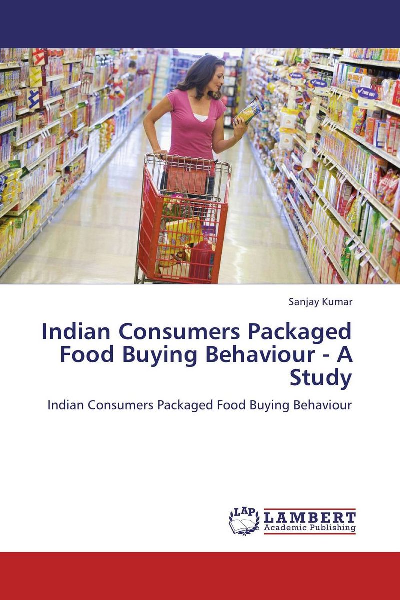 Indian Consumers Packaged Food Buying Behaviour - A Study