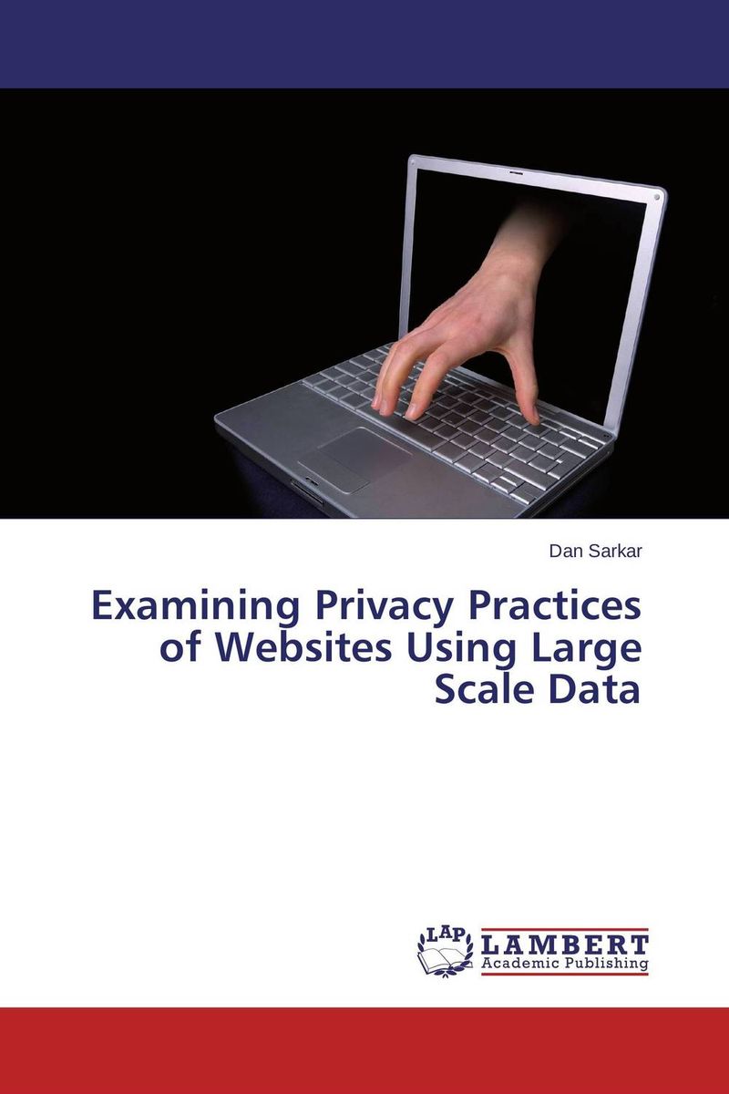 Examining Privacy Practices of Websites Using Large Scale Data