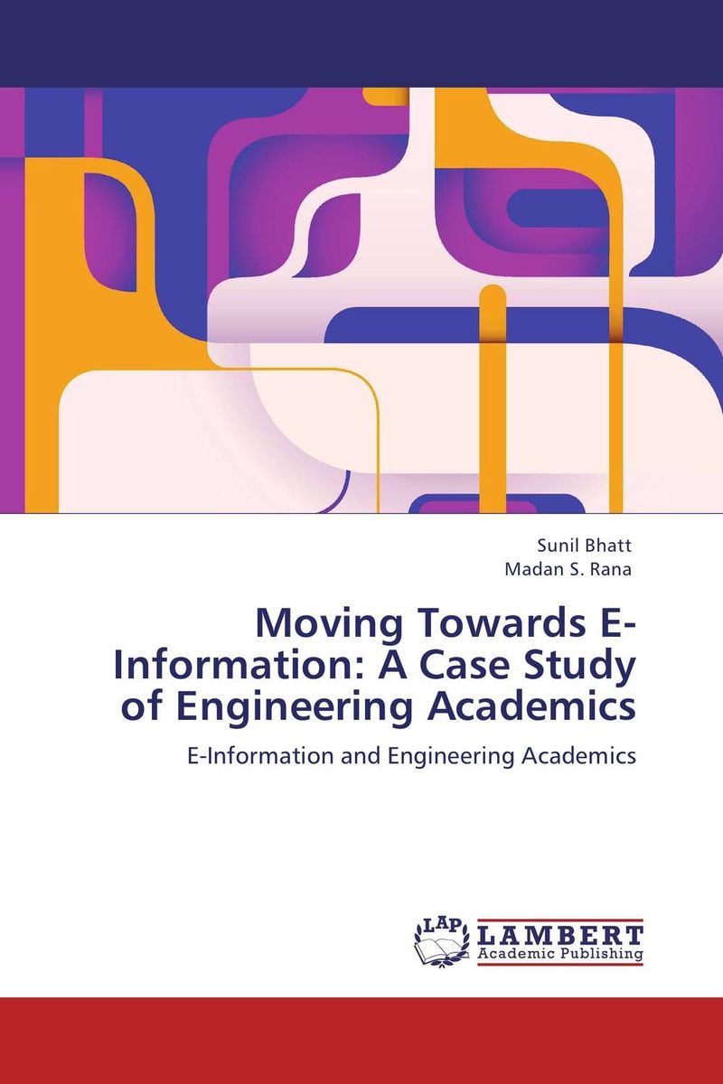 Moving Towards E-Information: A Case Study of Engineering Academics