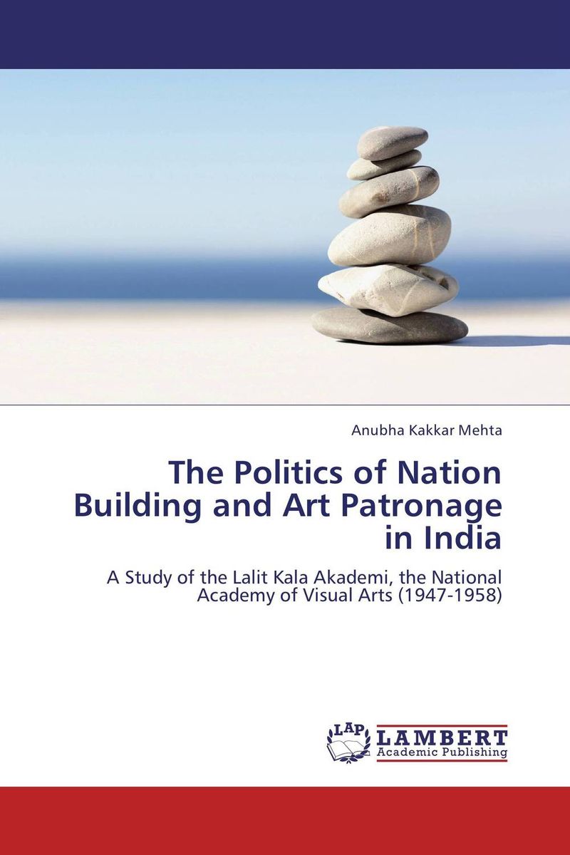 The Politics of Nation Building and Art Patronage in India