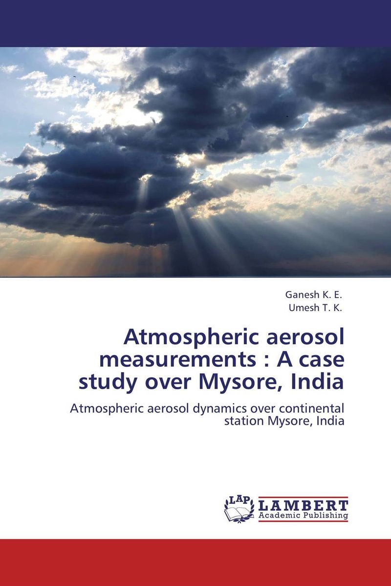 Atmospheric aerosol measurements : A case study over Mysore, India