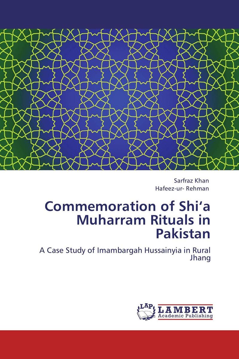 Commemoration of Shi‘a Muharram Rituals in Pakistan