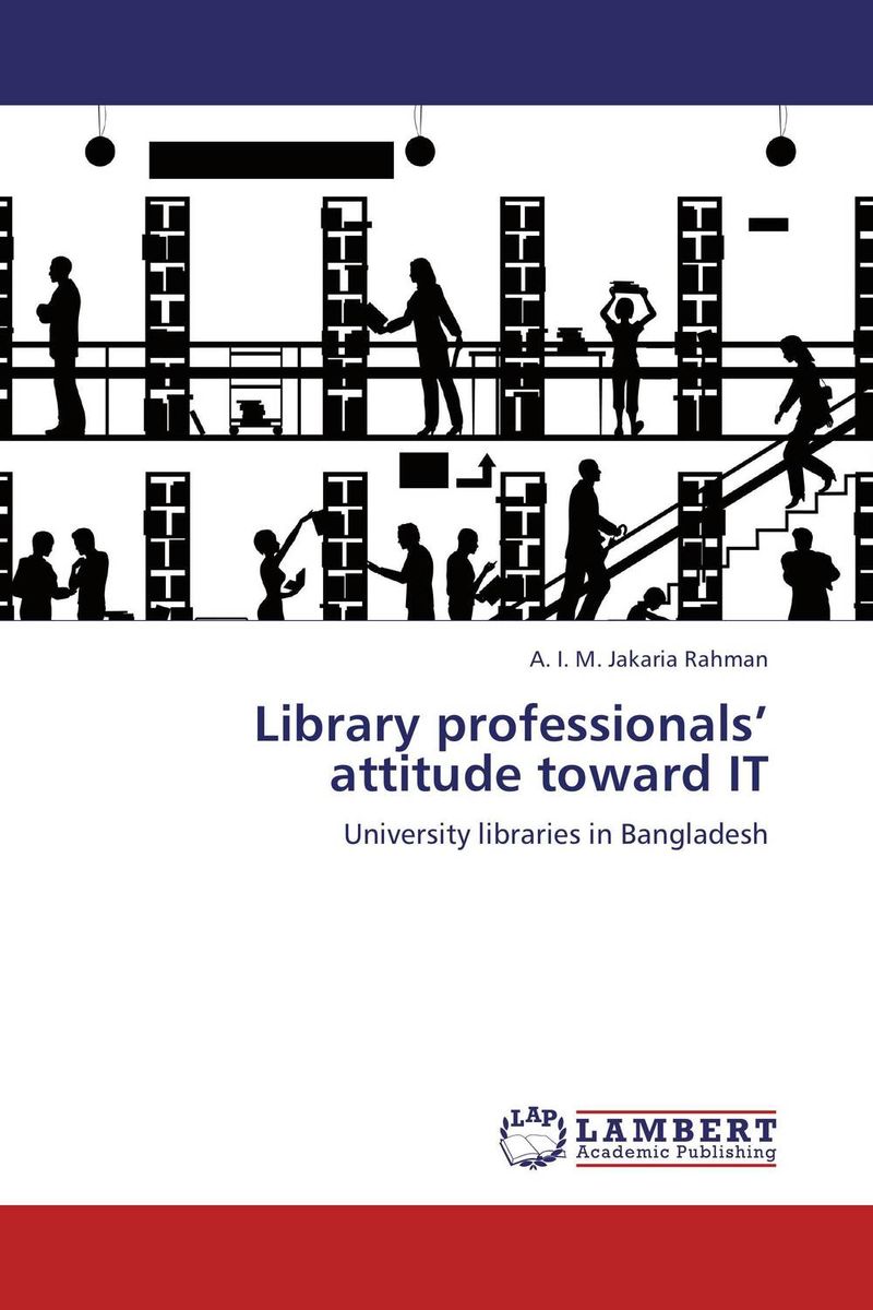 Library professionals’ attitude toward IT