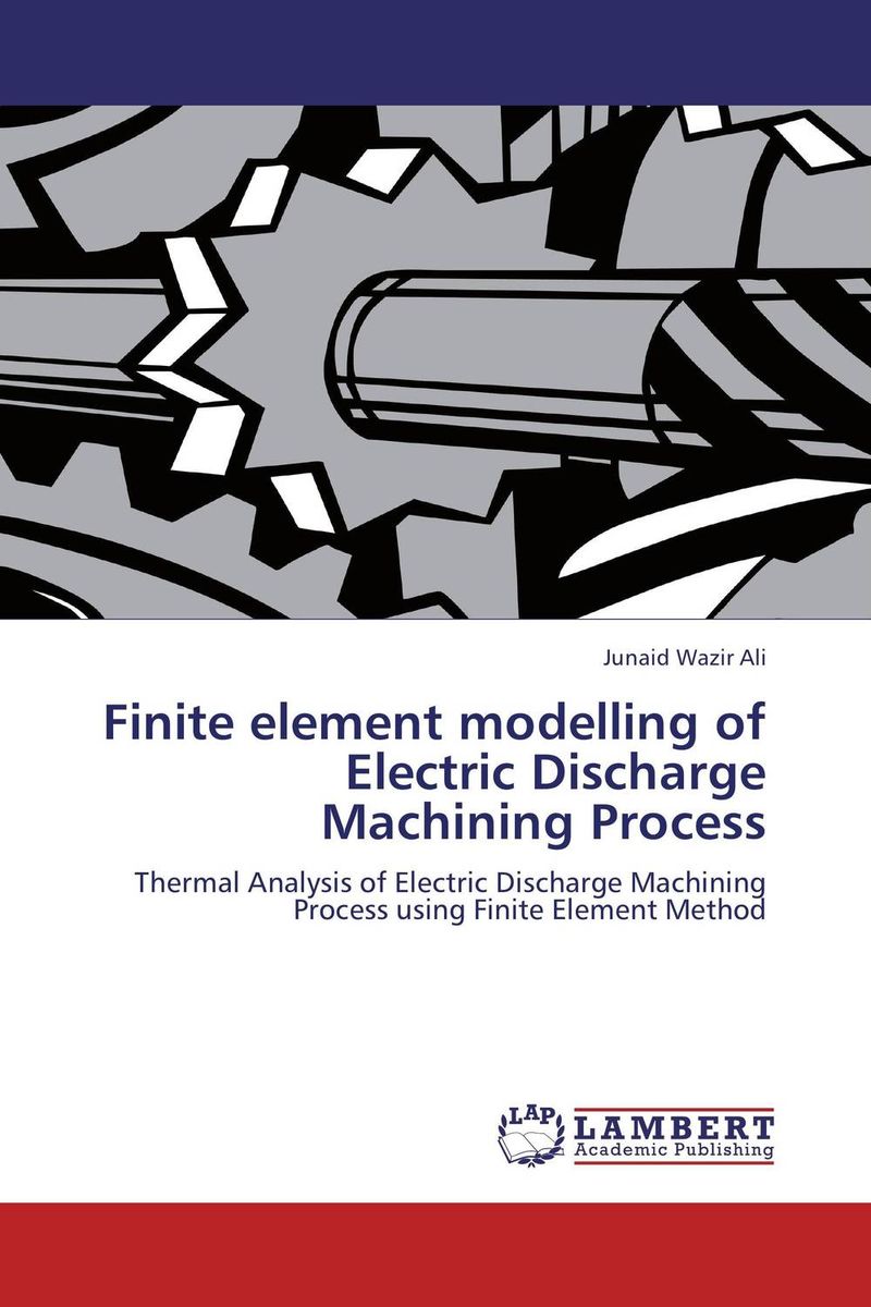 Finite element modelling of Electric Discharge Machining Process