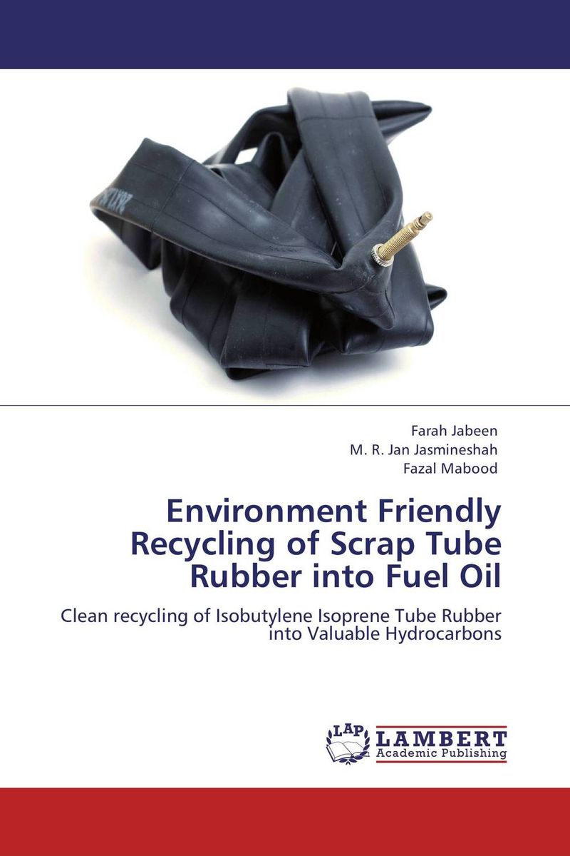 Environment Friendly Recycling of Scrap Tube Rubber into Fuel Oil