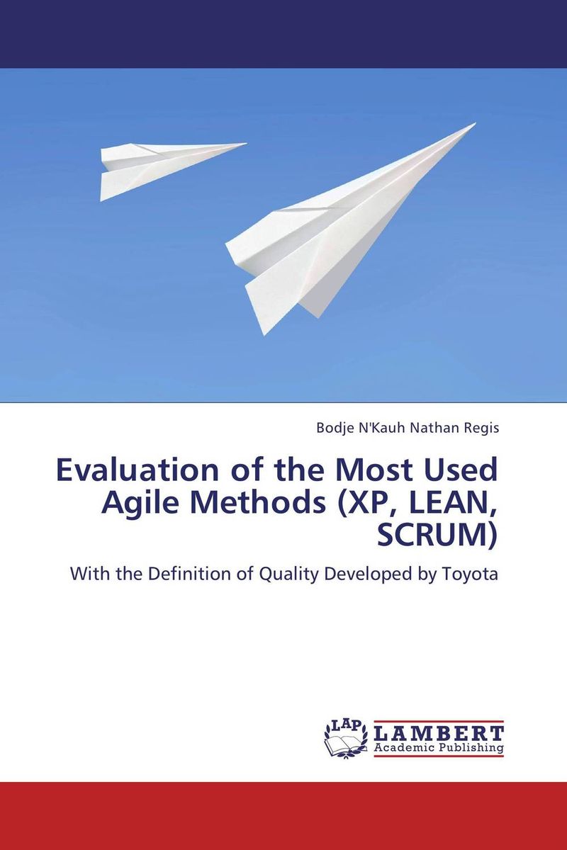 Evaluation of the Most Used Agile Methods (XP, LEAN, SCRUM)