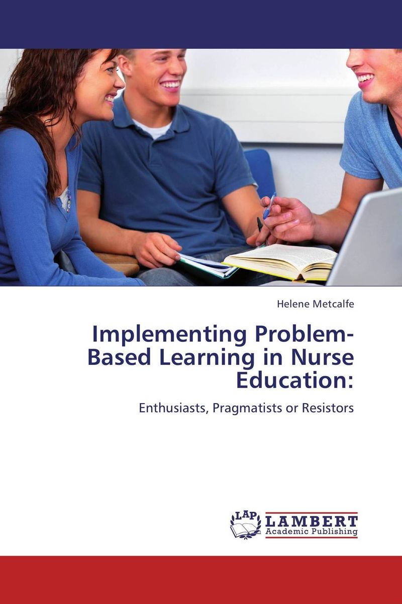 Implementing Problem-Based Learning in Nurse Education: