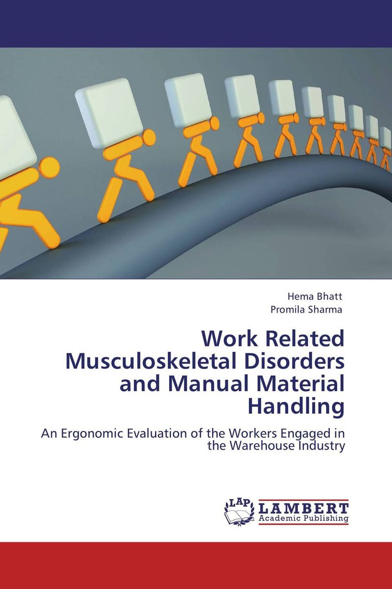 Work Related Musculoskeletal Disorders and Manual Material Handling