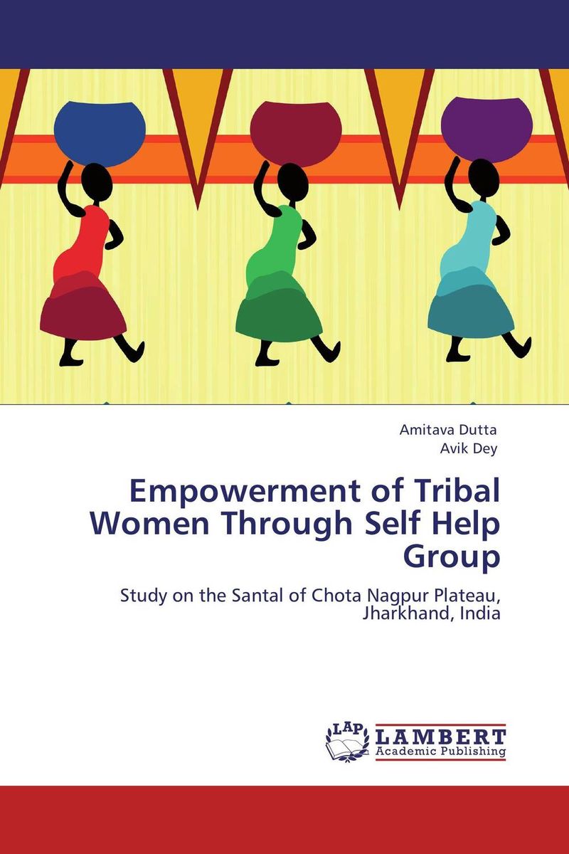 Empowerment of Tribal Women Through Self Help Group