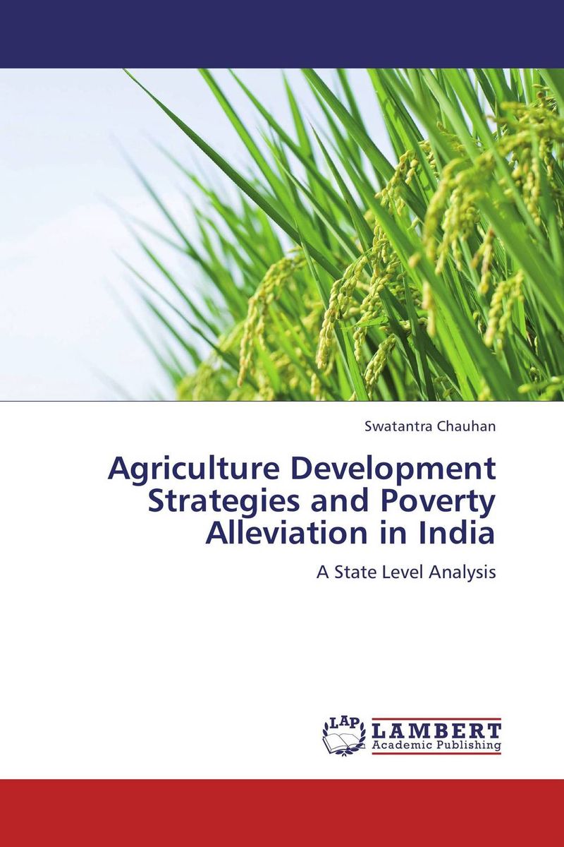 Agriculture Development Strategies and Poverty Alleviation in India