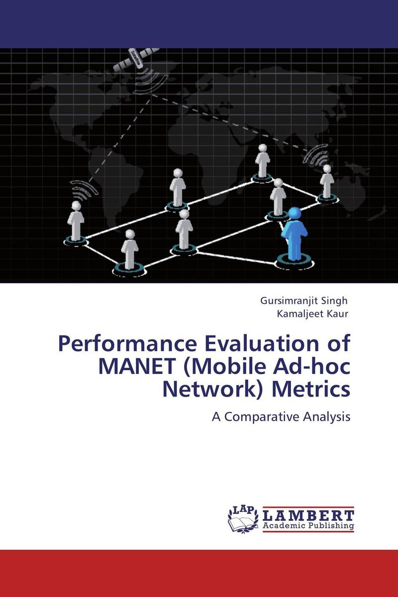 Performance Evaluation of MANET (Mobile Ad-hoc Network) Metrics