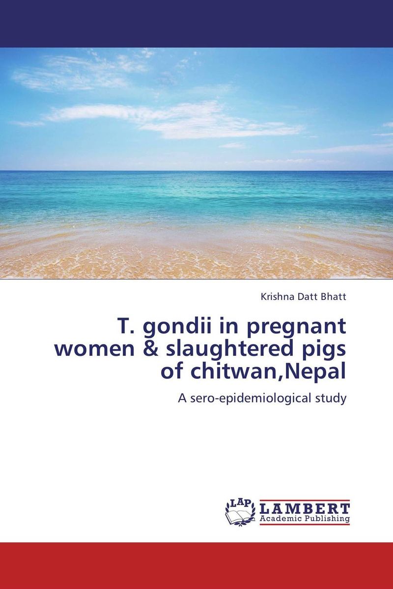 T. gondii in pregnant women & slaughtered pigs of chitwan,Nepal