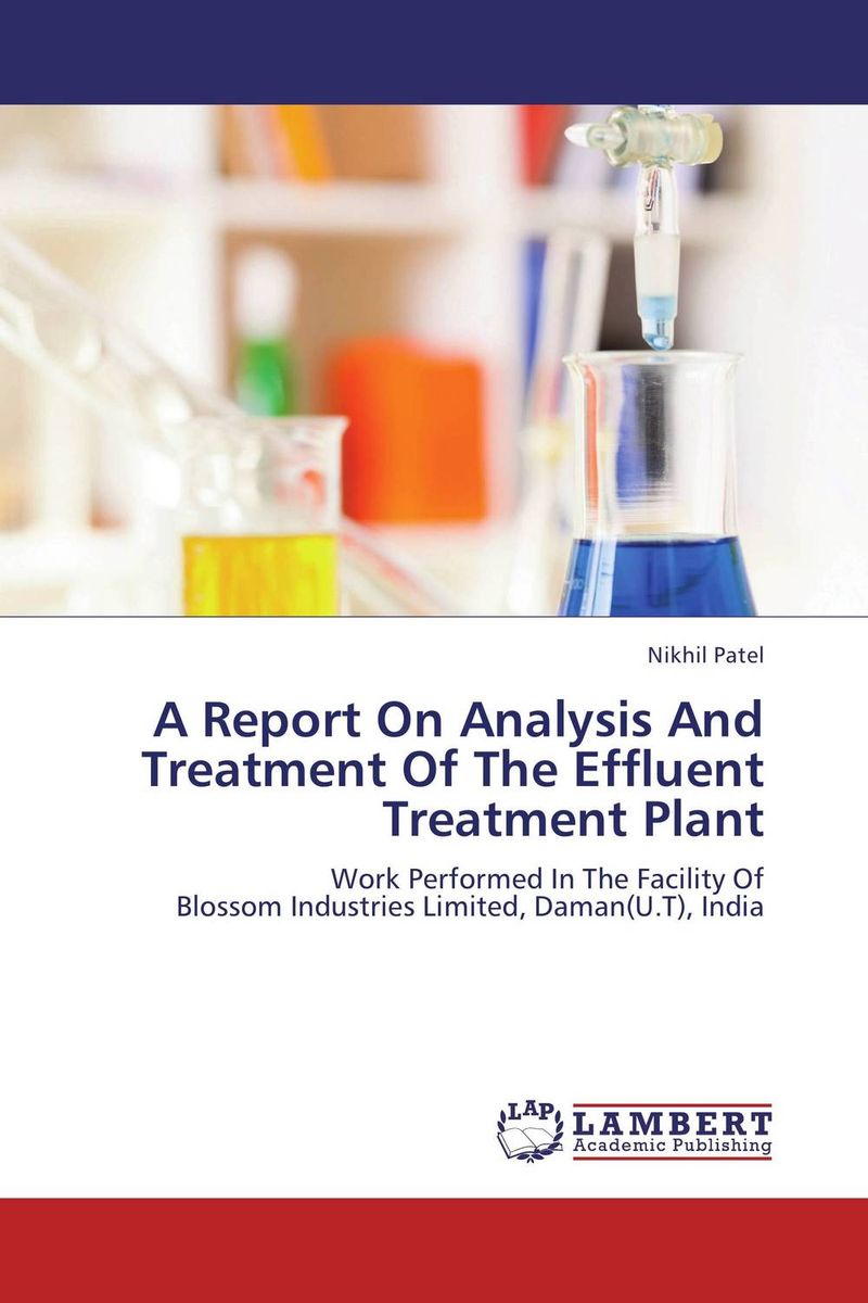 A Report On Analysis And Treatment Of The Effluent Treatment Plant