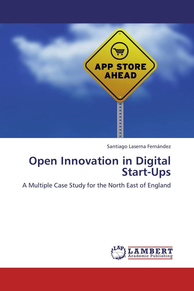 Open Innovation in Digital Start-Ups