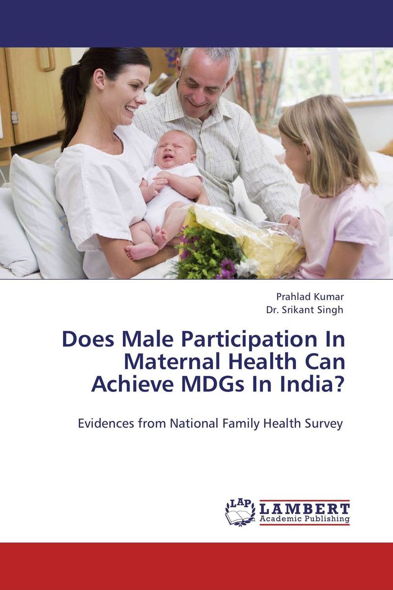 Does Male Participation In Maternal Health Can Achieve MDGs In India?