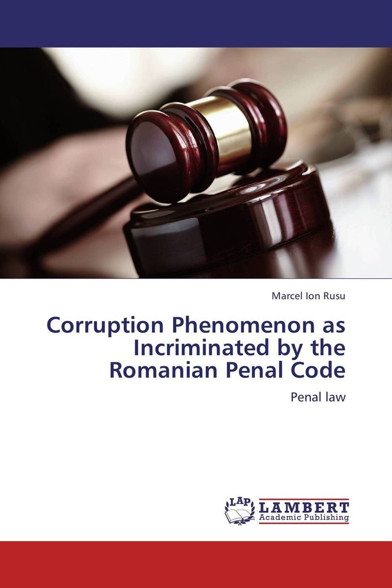 Corruption Phenomenon as Incriminated by the Romanian Penal Code