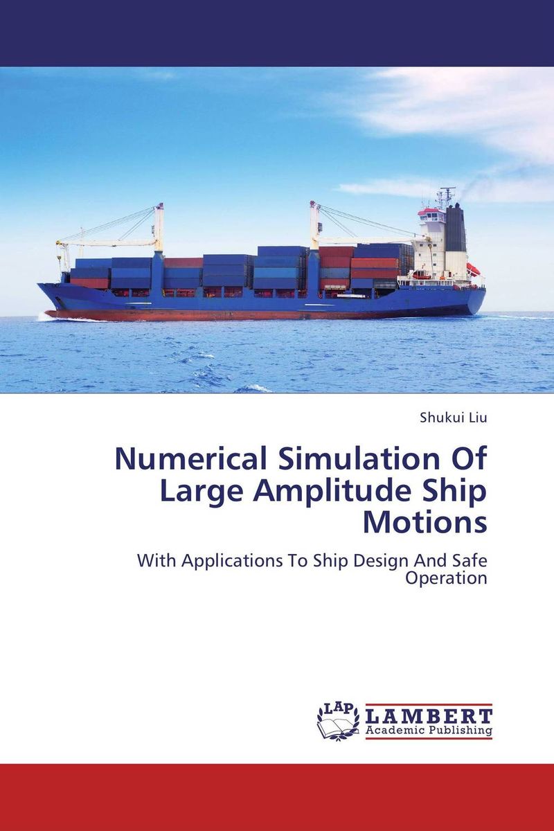 Numerical Simulation Of Large Amplitude Ship Motions