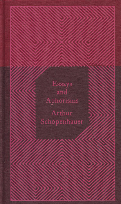 Arthur Schopenhauer: Essays and Aphorisms