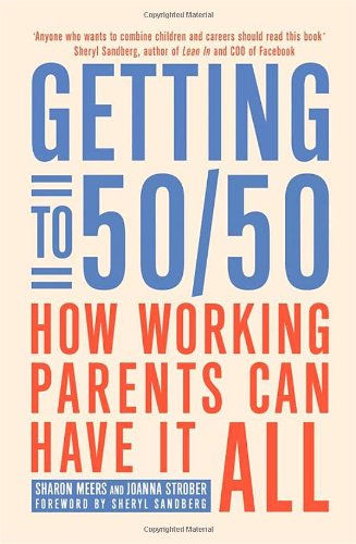 Getting to 50/50: How working parents can have it all
