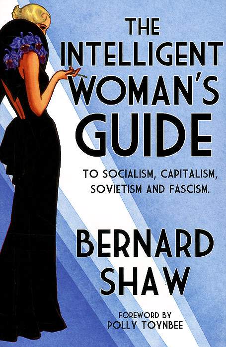 The Intelligent Woman's Guide to Socialism, Capitalism, Sovietism and Fascism