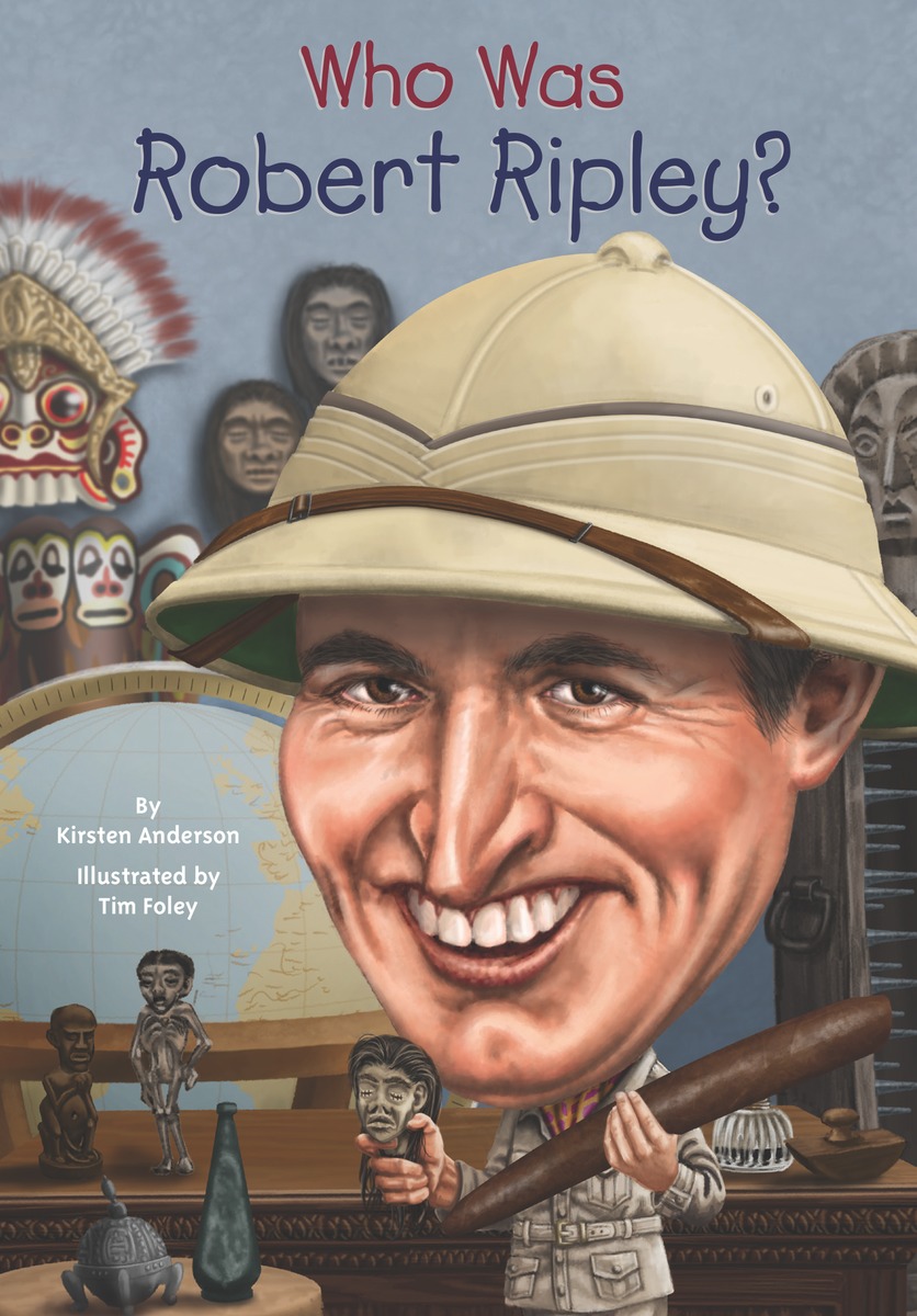 WHO WAS ROBERT RIPLEY? - ANDERSON, KIRSTEN12296407Enter a world of shrunken heads, mystic holy men, shriveled aliens, and bizarre relics in the delightfully odd tale of Robert Ripley. Born in California, Ripley began his career as a sports cartoonist. He went on to chronicle global records and oddities in his weekly column, Believe It Or Not! After publishing mogul William Randolph Hearst took an interest in the column, it became a syndicated global success. Ripley spent his life traveling to more than 200 countries in search of strange objects and interesting facts. His penchant for the peculiar launched an entertainment empire, and his collection of artifacts can be seen worldwide at his famous Odditoriums. Believe It Or Not!