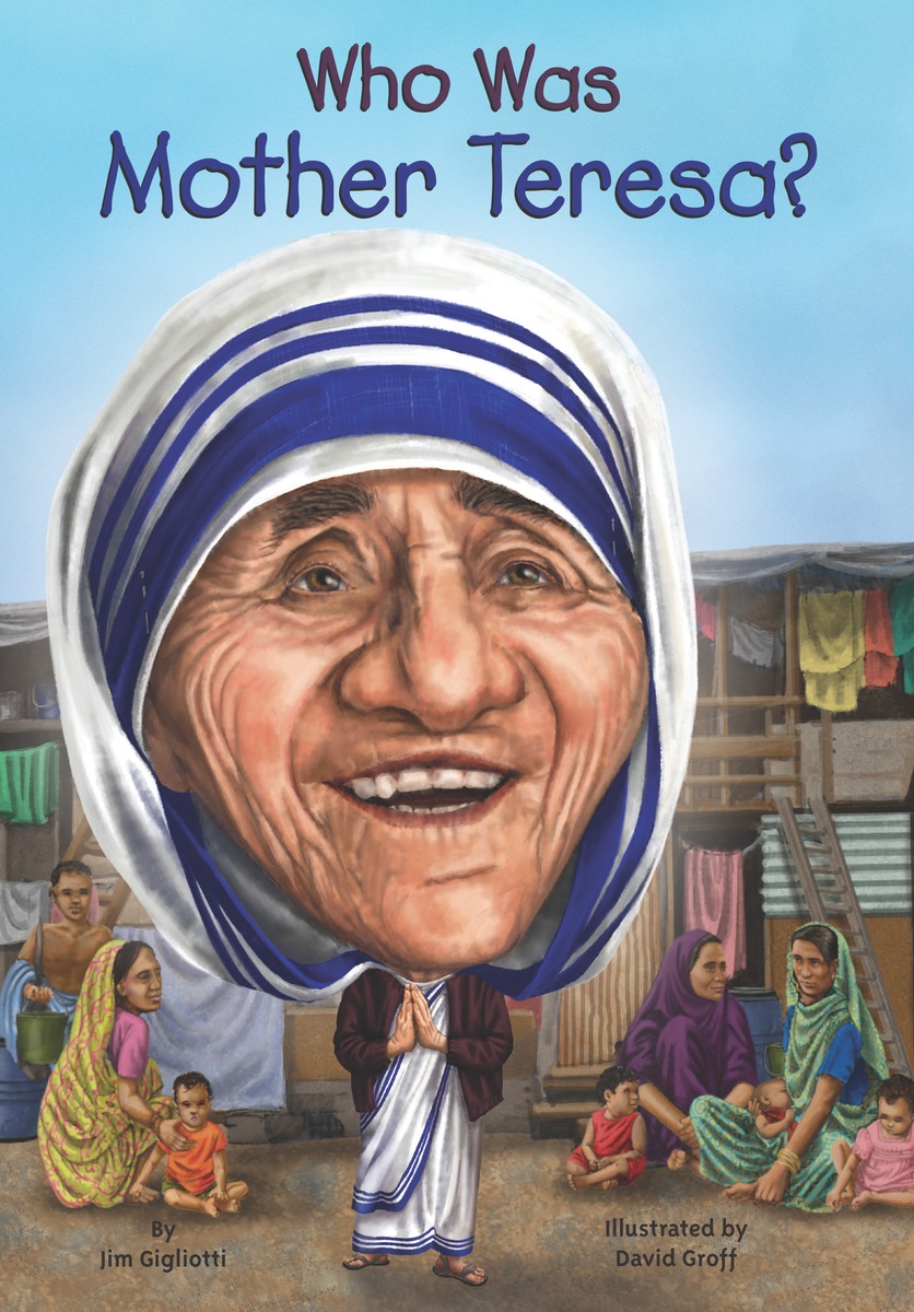 WHO WAS MOTHER TERESA?