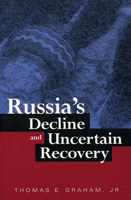 Russia's Decline and Uncertain Recovery