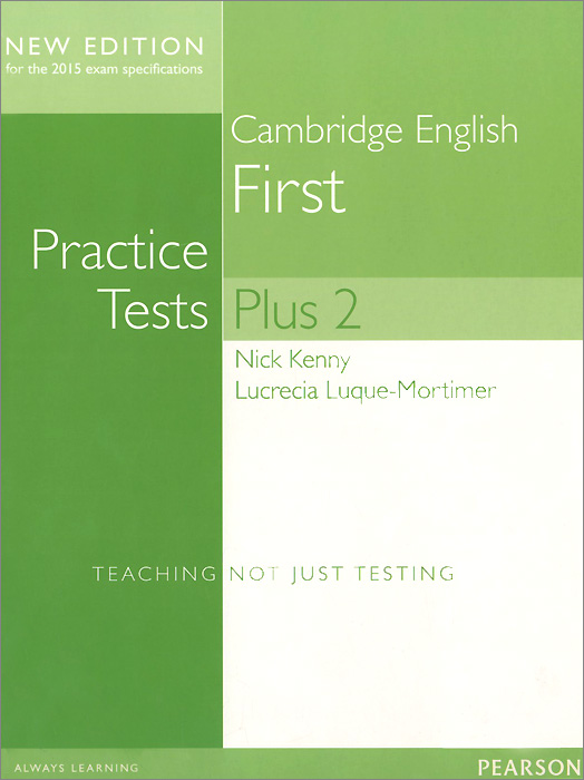 Cambridge English First: Practice Tests Plus 2: New Edition: Teaching Not Just Testing