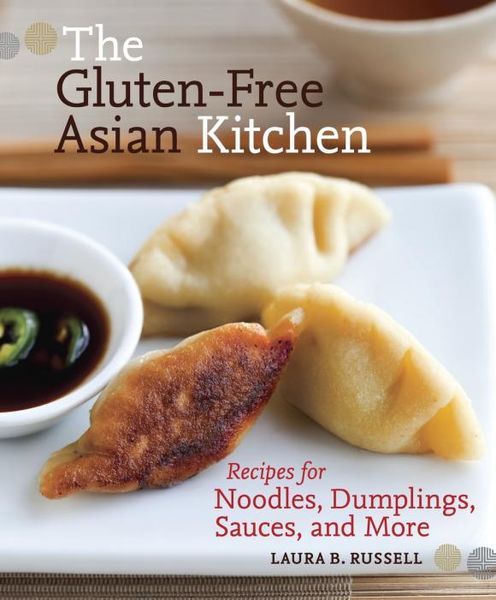 The Gluten-Free Asian Kitchen The Gluten-Free Asian Kitchen