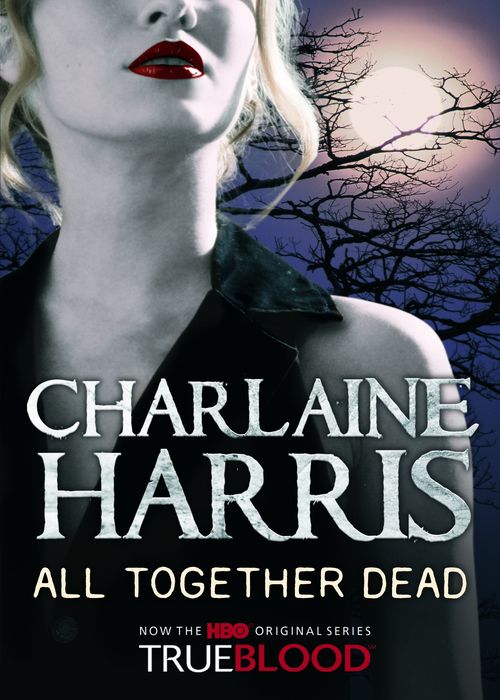 All Together Dead (True Blood 7)
