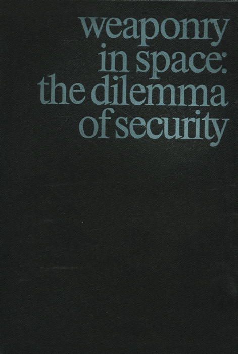 Weaponry in Space: The Dillema of Security