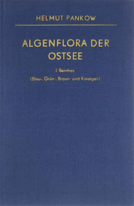 Algenflora der Ostsee. I. Benthos: Blau-, grun-, braun- und Rotalgen