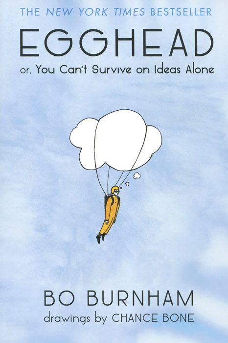 Egghead: Or, You Can't Survive on Ideas Alone