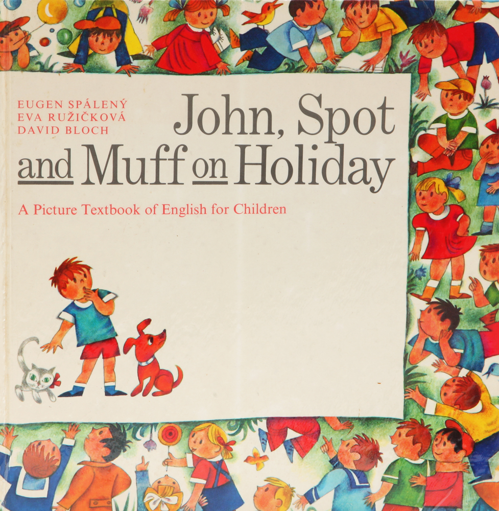 John, Spot and Muff on Holiday. A Picture Textbook of English for Children