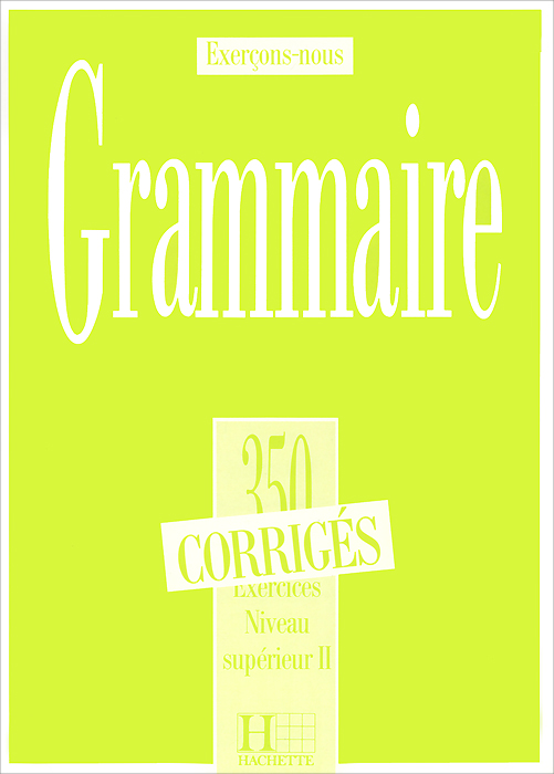 Exercons-nous: Grammaire: 350 exercices: Niveau superieur 2