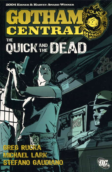Gotham Central: Book 4: The Quick and the Dead