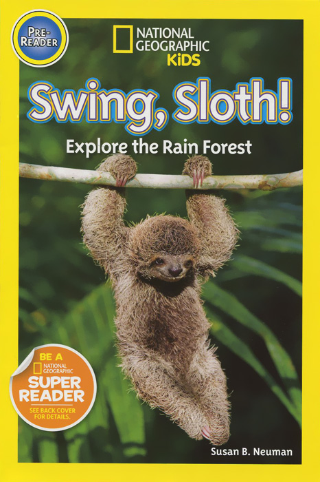 Swing Sloth!: Explore the Rain Forest