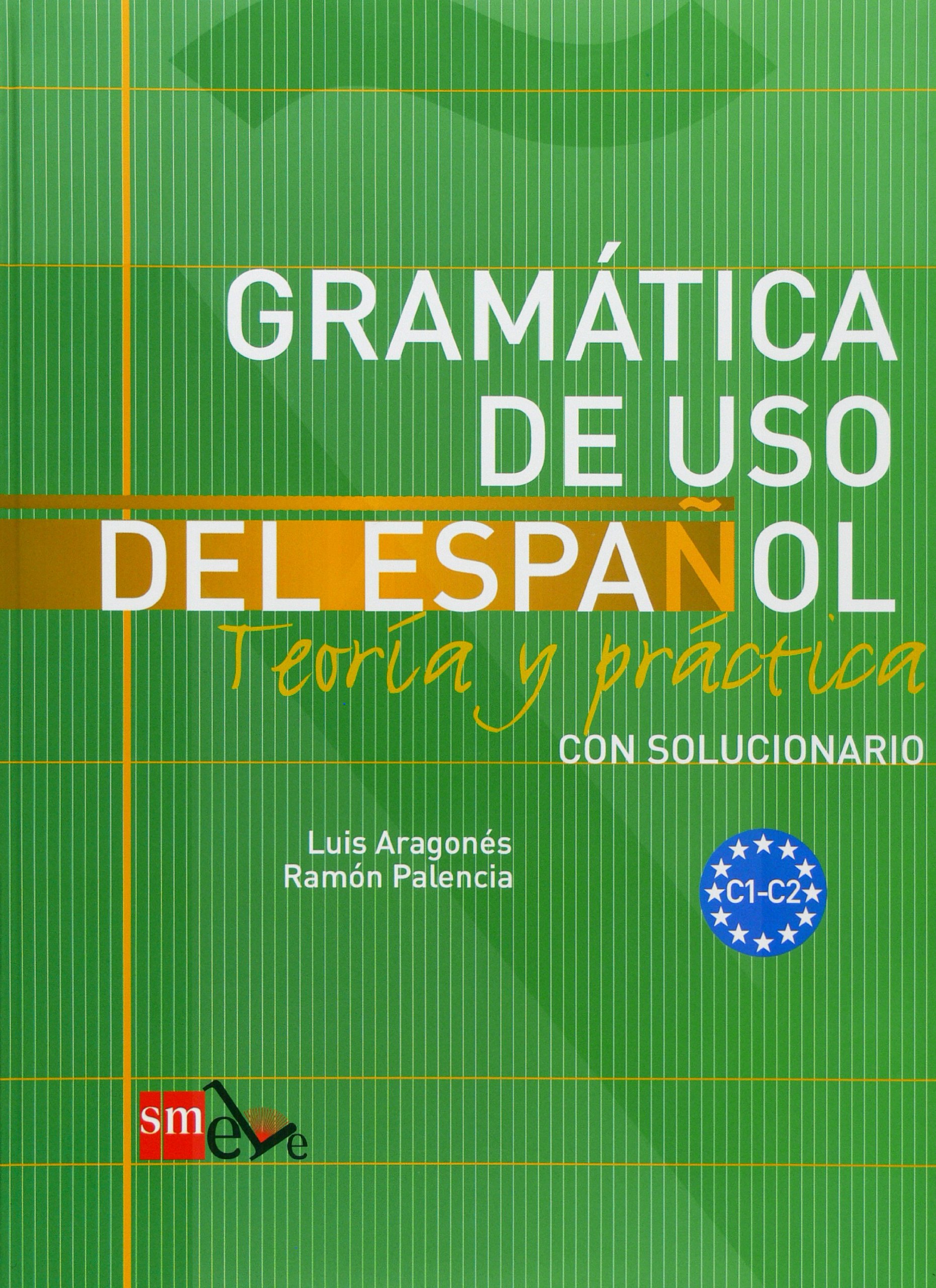 Gramatica de uso del Espanol: Teoria y practica: Con solucionario
