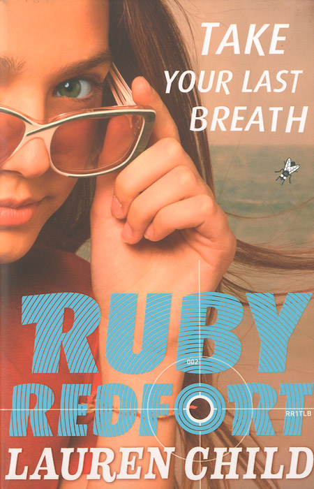 Ruby Redfort: Take Your Last Breath