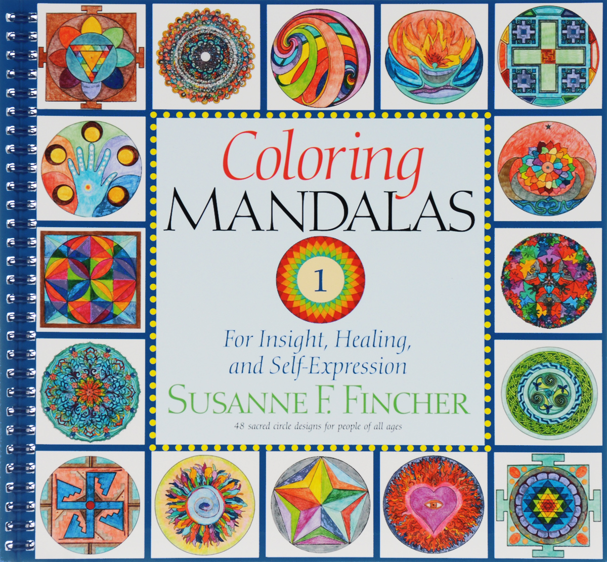Coloring Mandalas 1: For Insight, Healing, and Self-Expression