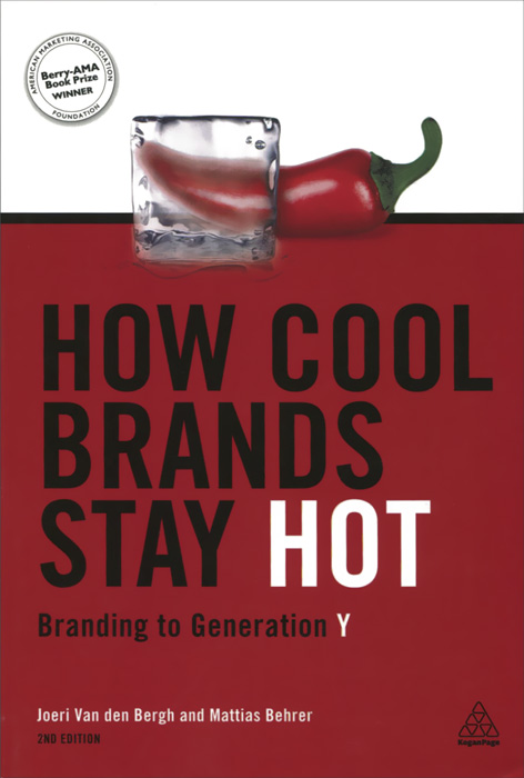 How Cool Brands Stay Hot: Branding to Generation Y