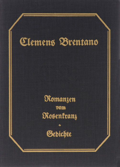 Brentano Clemens: Romanzen vom Rosenkranz: Gedichte