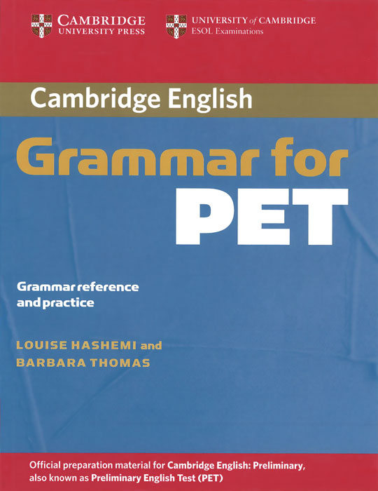 Cambridge: Grammar for PET: Grammar Reference and Practice